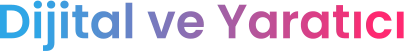 Dijital ve Yaratıcı